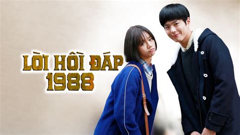 xem phim reply|Phim Lời Hồi Đáp 1988 HD Vietsub